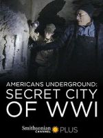 Watch Americans Underground: Secret City of WWI Fmovies