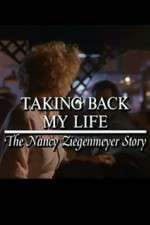 Watch Taking Back My Life: The Nancy Ziegenmeyer Story Fmovies