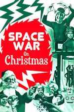 Watch Space War on Christmas Fmovies