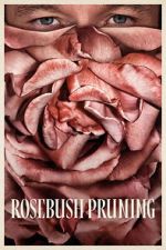 Watch Rosebush Pruning Fmovies