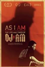 Watch As I AM: The Life and Times of DJ AM Fmovies