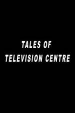 Watch Tales of Television Centre Fmovies