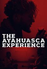 Watch The Ayahuasca Experience (Short 2020) Fmovies