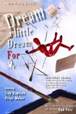 Watch Dream a Little Dream for Me Fmovies