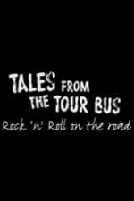 Watch Tales from the Tour Bus: Rock \'n\' Roll on the Road Fmovies