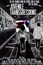 Watch Juvenile Transgressions Fmovies