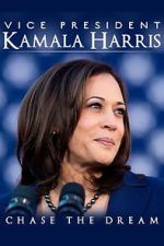 Watch Vice President Kamala Harris: Chase the Dream Fmovies