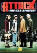 Watch Attack the Gas Station! Fmovies