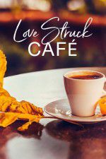 Watch Love Struck Cafe Fmovies