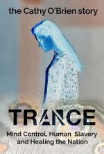 Watch Trance - The Cathy O\'Brien Story Fmovies