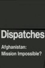 Watch Dispatches Afghanistan Mission Impossible Fmovies
