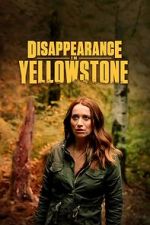 Watch Disappearance in Yellowstone Fmovies