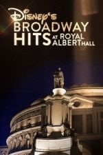 Watch Disney\'s Broadway Hits at London\'s Royal Albert Hall Fmovies