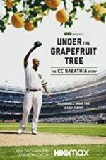 Watch Under the Grapefruit Tree: The CC Sabathia Story Fmovies