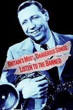 Watch Britain\'s Most Dangerous Songs: Listen to the Banned Fmovies
