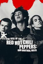 Watch The Rise of the Red Hot Chili Peppers: Our Brother, Hillel Fmovies