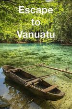 Watch Escape to Vanuatu Fmovies