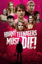 Watch Horny Teenagers Must Die! Fmovies