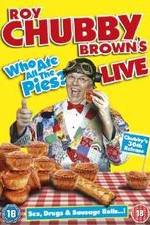 Watch Roy Chubby Brown Live - Who Ate All The Pies? Fmovies