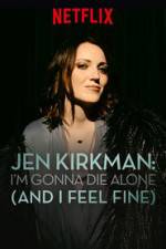 Watch Jen Kirkman: I'm Gonna Die Alone (And I Feel Fine) Fmovies