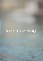 Watch Hazy Little Thing Fmovies