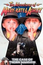 Watch The Adventures of Mary-Kate & Ashley: The Case of Thorn Mansion Fmovies