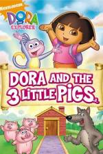 Watch Dora And The Three Little Pigs Fmovies