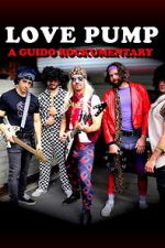 Watch LovePump: A Guido Rockumentary Fmovies
