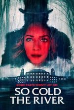 Watch So Cold the River Fmovies