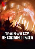 Watch Trainwreck: The Astroworld Tragedy Fmovies