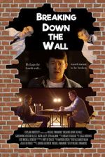 Watch Breaking Down the Wall (Short 2019) Fmovies