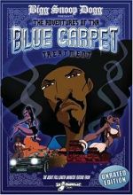 Watch Bigg Snoop Dogg Presents: The Adventures of Tha Blue Carpet Treatment Fmovies