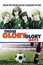 Watch Those Glory Glory Days Fmovies