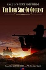 Watch The Dark Side of Opulent Fmovies