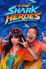 Watch K-Pop Shark Heroes Fmovies