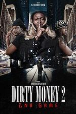 Watch Dirty Money 2 End Game Fmovies