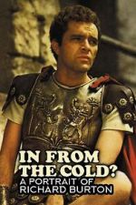 Watch In from the cold? A portrait of Richard Burton Fmovies