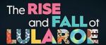 Watch The Rise and Fall of LuLaRoe Fmovies