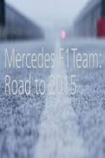 Watch Mercedes F1 Team: Road to 2015 Fmovies