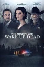 Watch The Minute You Wake up Dead Fmovies