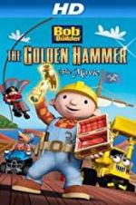 Watch Bob the Builder: The Legend of the Golden Hammer Fmovies