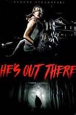 Watch He\'s Out There Fmovies