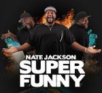 Watch Nate Jackson: Super Funny Fmovies
