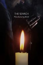 Watch The Search - Manufacturing Belief Fmovies