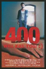 Watch 400 Will Kill You! :) Fmovies