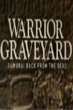 Watch National Geographic Warrior Graveyard Samurai Back From The Dead Fmovies