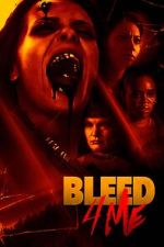 Watch Bleed 4 Me Fmovies