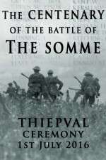 Watch The Centenary of the Battle of the Somme: Thiepval Fmovies