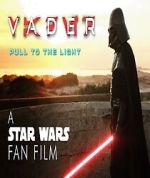 Watch Vader: Pull to the Light (Short 2024) Fmovies