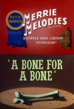 Watch A Bone for a Bone (Short 1951) Fmovies